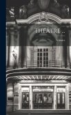 Théâtre ...