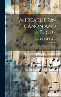 A Treatise On Canon And Fugue - Richter, Ernst Friedrich