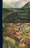 Panama Et Darien: Voyages D'exploration...