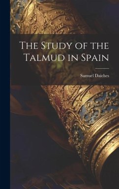 The Study of the Talmud in Spain - Daiches, Samuel