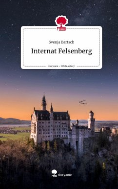 Internat Felsenberg. Life is a Story - story.one - Bartsch, Svenja