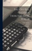 Saggio Sul Sistema Tributario In Italia: Le Imposte Dirette. 1883...