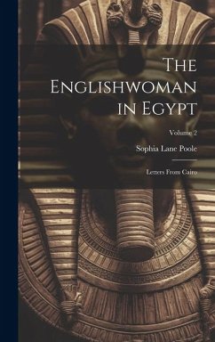 The Englishwoman in Egypt: Letters From Cairo; Volume 2 - Poole, Sophia Lane