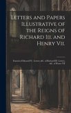 Letters and Papers Illustrative of the Reigns of Richard Iii. and Henry Vii.: Funeral of Edward IV; Letters, &c. of Richard III; Letters, &c. of Henry