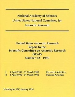 The United States Antarctic Research Report to the Scientific Committee on Antarctic Research (Scar) - National Research Council; Division On Earth And Life Studies; Commission on Geosciences Environment and Resources; Polar Research Board