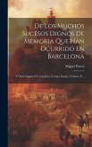 De Los Muchos Sucesos Dignos De Memoria Que Han Ocurrido En Barcelona: Y Otros Lugares De Cataluña, Crónica Escrita, Volume 25...