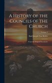 A History of the Councils of the Church: From the Original Documents; Volume 3