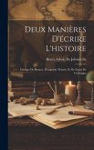 Deux Manières D'écrire L'histoire: Critique De Bossuet, D'augustin Thierry, Et De Fustel De Coulanges