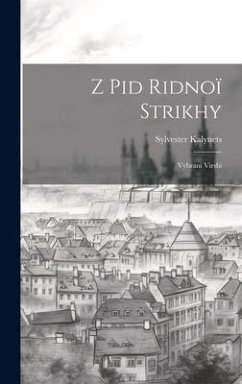 Z pid ridnoï strikhy: Vybrani virshi - Kalynets, Sylvester