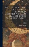 Précis De Jurisprudence Musulmane Ou Principes De Législation Musulmane Civile Et Religieuse Selon Le Rite Malékite; Volume 2