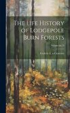 The Life History of Lodgepole Burn Forests; Volume no.79