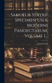 Samuelis Strykii Specimen Usus Moderni Pandectarum, Volume 1...
