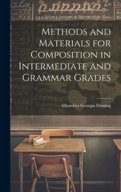 Methods and Materials for Composition in Intermediate and Grammar Grades - Deming, Alhambra Georgia