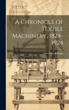 A Chronicle of Textile Machinery, 1824-1924