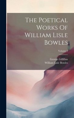 The Poetical Works Of William Lisle Bowles; Volume 1 - Bowles, William Lisle; Gilfillan, George