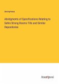 Abridgments of Specifications Relating to Safes Strong Rooms Tills and Similar Depositories