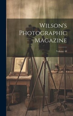 Wilson's Photographic Magazine; Volume 48 - Anonymous