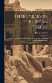 Three Years in the Libyan Desert: Travels, Discoveries and Excavations of the Means Expedition (Kaufmann Expedition)