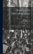 Travels In Switzerland: In A Series Of... - Bild 1