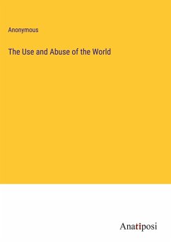 The Use and Abuse of the World - Anonymous