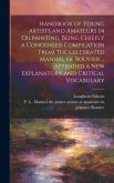 Handbook of Young Artists and Amateurs in Oilpainting, Being Chiefly a Condensed Compilation From the Celebrated Manual of Bouvier ... Appended a New