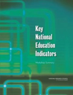 Key National Education Indicators - National Research Council; Division of Behavioral and Social Sciences and Education; Committee On National Statistics; Board On Testing And Assessment; Steering Committee on Workshop on Key National Education Indicators