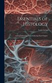 Essentials of Histology: Arranged With Questions Following Each Chapter