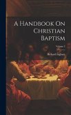 A Handbook On Christian Baptism; Volume 2