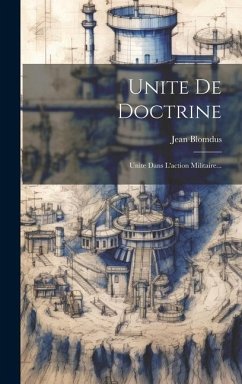 Unite De Doctrine: Unite Dans L'action Militaire... - Blomdus, Jean