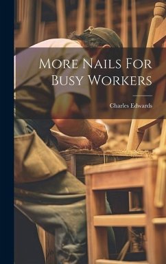 More Nails For Busy Workers - Edwards, Charles