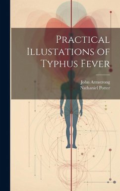 Cover Practical Illustations of Typhus Fever
