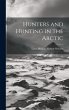 Hunters and Hunting in the Arctic - Bild 1