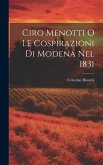 Ciro Menotti O I.E Cospirazioni Di Modena Nel 1831