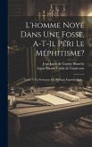 L'homme Noyé Dans Une Fosse, A-t-il Péri Le Méphitisme?: Lettre A Un Professeur De Physique Expérimentale...