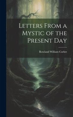 Letters From a Mystic of the Present Day - Corbet, Rowland William