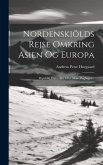 Nordenskiölds Rejse Omkring Asien Og Europa: Populairt Fremstillet Efter Mine Dagbøger...