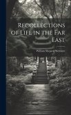 Recollections of Life in the Far East