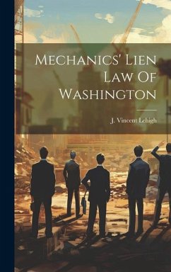Mechanics' Lien Law Of Washington - Lehigh, J. Vincent