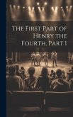 The First Part of Henry the Fourth, Part 1