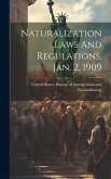 Naturalization Laws And Regulations, Jan. 2, 1909