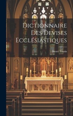 Dictionnaire Des Devises Ecclésiastiques - Tausin, Henri