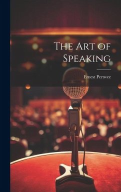 The Art of Speaking - Pertwee, Ernest