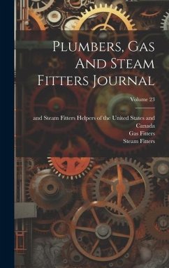 Plumbers, Gas And Steam Fitters Journal; Volume 23 - Fitters, Gas; Fitters, Steam