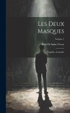 Les Deux Masques: Tragédie.--Comédie; Volume 1