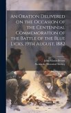 An Oration Delivered on the Occasion of the Centennial Commemoration of the Battle of the Blue Licks, 19th August, 1882