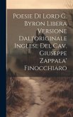 Poesie Di Lord G. Byron Libera Versione Dali'originale Inglese Del Cav. Giuseppe Zappala' Finocchiaro