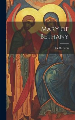 Mary of Bethany - Parks, Ella M.