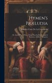 Hymen's Præludia: Or, Love's Master-Piece, Being That So-Much-Admir'd Romance, Intitled, Cleopatra