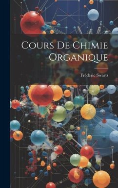 Cours De Chimie Organique - Swarts, Frédéric