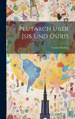 Plutarch Über Jsis Und Osiris - Parthey, Gustav